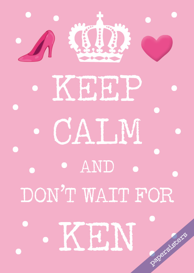 papersisters-Keep-calm-don-t-wait-for-Ken-Postkarte-Postcard Keep calm don`t wait for Ken