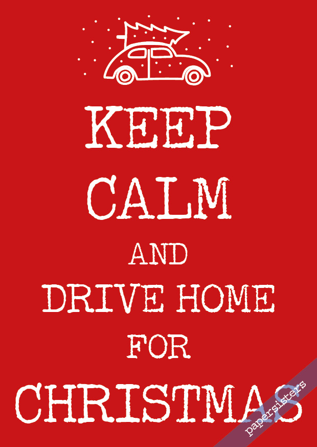 Keep calm Drive home Christmas