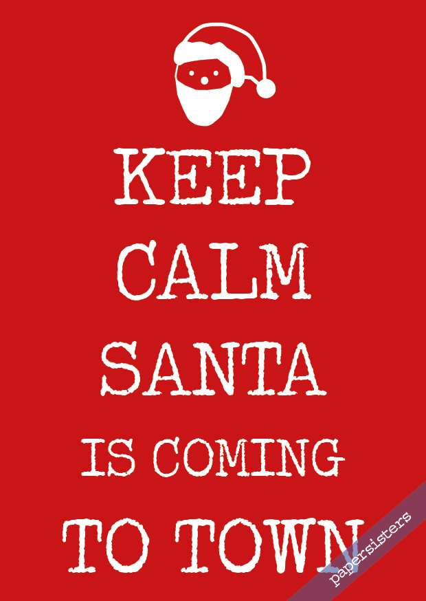 Keep calm Santa coming to town